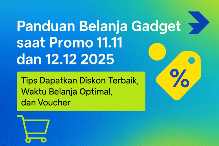 Panduan Belanja Gadget saat Promo 11.11 dan 12.12 2025: Tips Dapatkan Diskon Terbaik, Waktu Belanja Optimal, dan Voucher | Blog Gadget